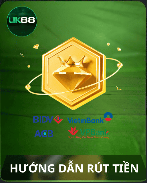 Hướng dẫn rút tiền uk88